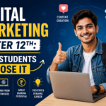 Digital Marketing After 12th: Why Students Choose It-vikash